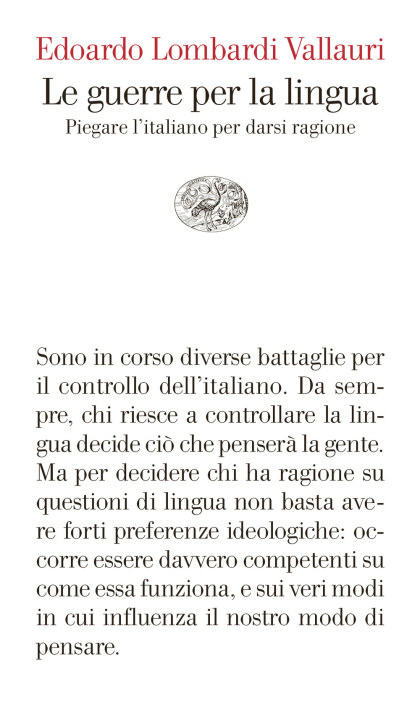 Könyv guerre per la lingua. Piegare l'italiano per darsi ragione Edoardo Lombardi Vallauri