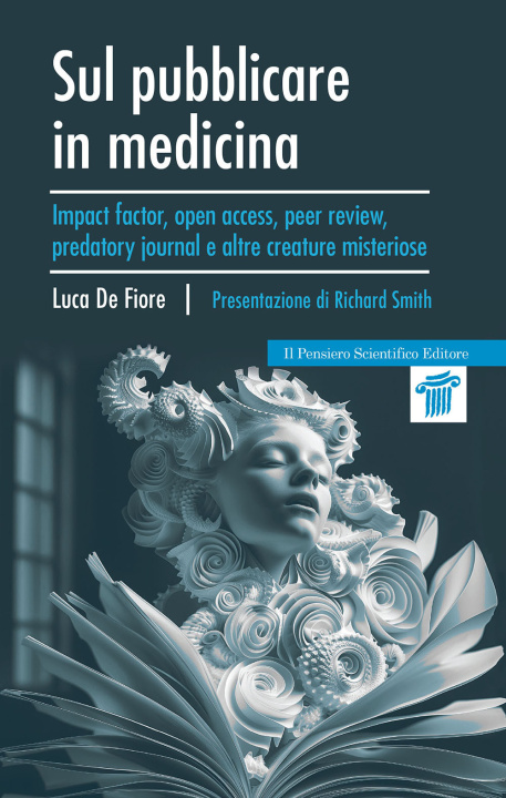 Kniha Sul pubblicare in medicina. Impact factor, open access, peer review, predatory journal e altre creature misteriose Luca De Fiore