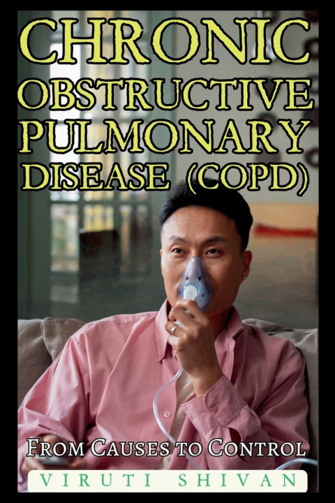 Knjiga Chronic Obstructive Pulmonary Disease (COPD) - From Causes to Control 