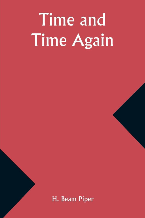 Knjiga Time and Time Again H. Beam Piper