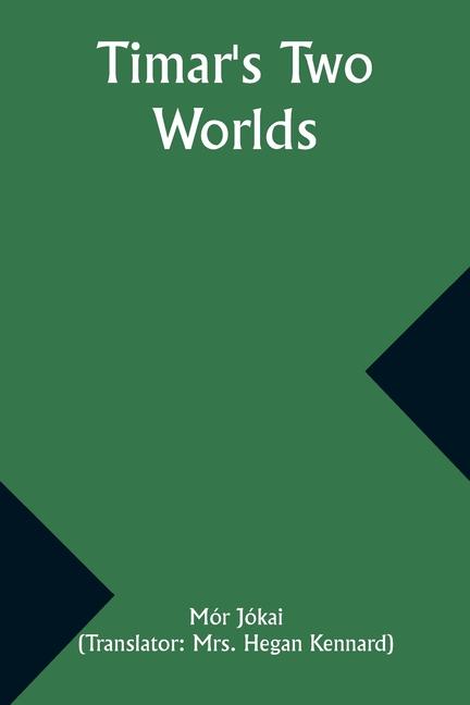 Knjiga Timar's Two Worlds Hegan Kennard