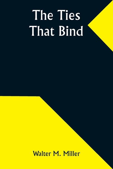 Book The Ties That Bind Walter M. Miller