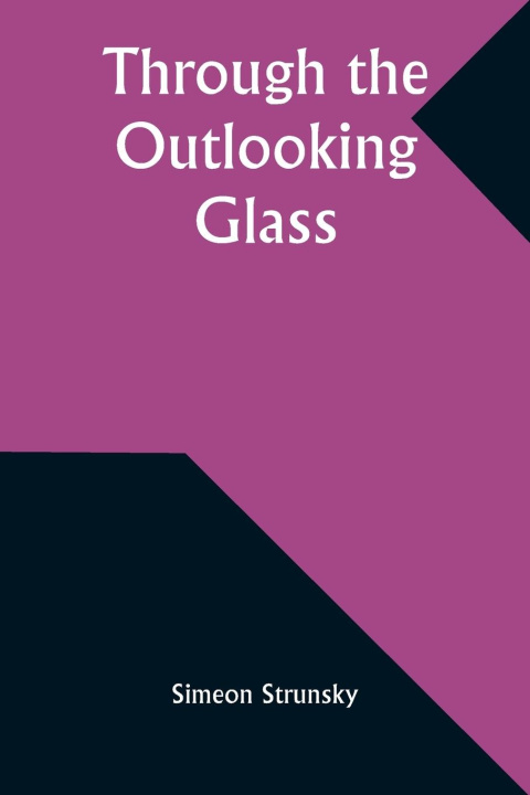 Knjiga Through the Outlooking Glass Simeon Strunsky