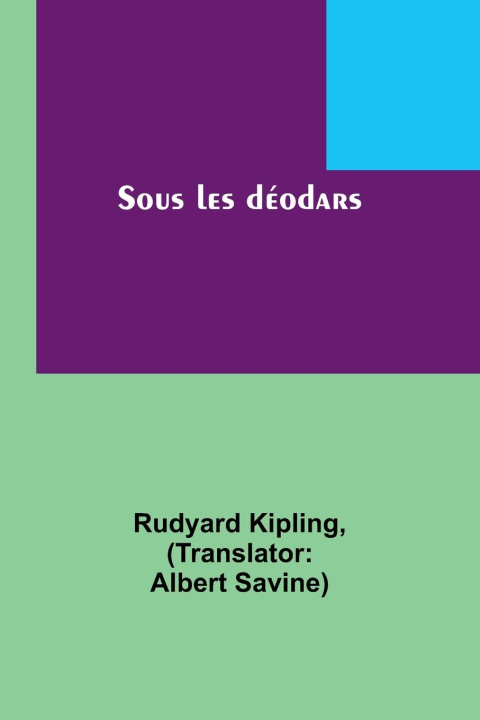 Książka Sous les déodars Albert Savine