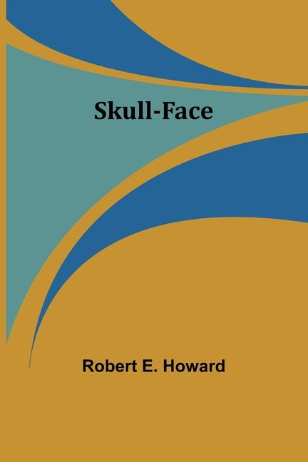 Knjiga Skull-face Robert E. Howard