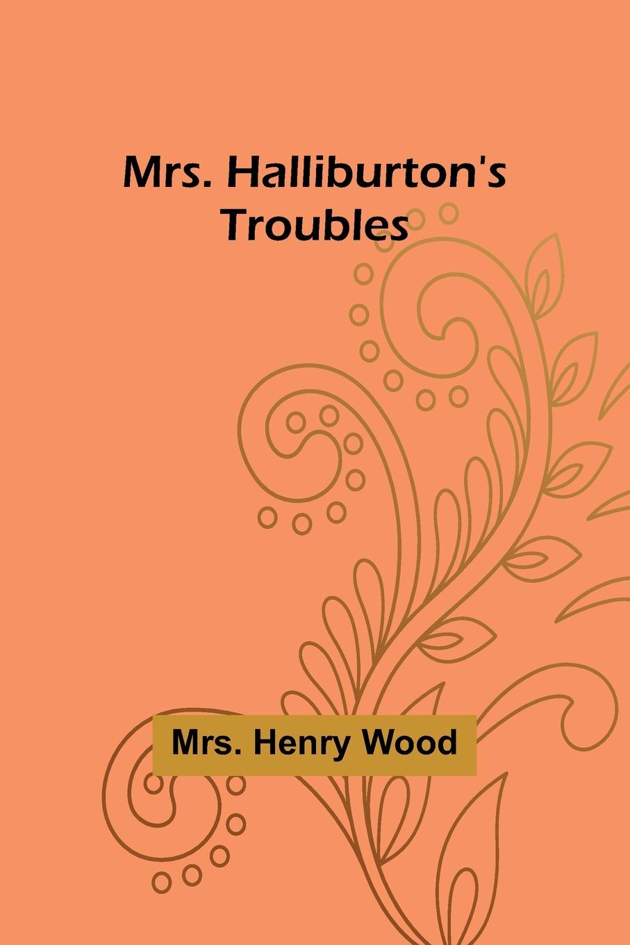 Książka Mrs. Halliburton's Troubles Mrs. Henry Wood