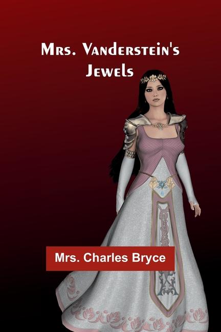 Carte Mrs. Vanderstein's jewels Mrs. Charles Bryce