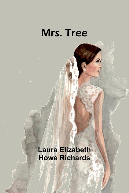 Knjiga Mrs. Tree Laura Elizabeth Richards