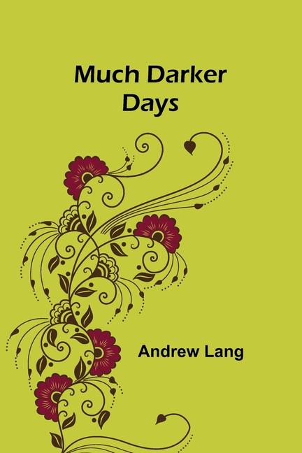 Knjiga Much Darker Days Andrew Lang