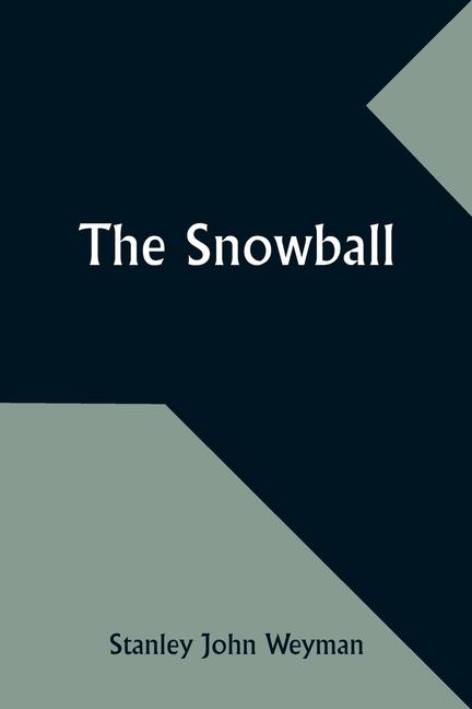 Knjiga The Snowball Stanley John Weyman