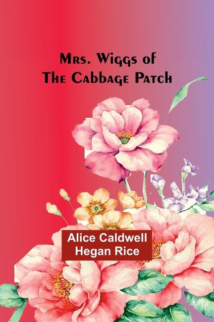 Carte Mrs. Wiggs of the Cabbage Patch Alice Caldwell Rice
