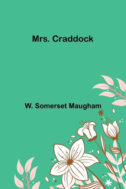 Knjiga Mrs. Craddock W. Somerset Maugham