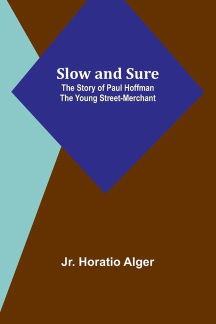 Knjiga Slow and Sure Jr. Horatio Alger