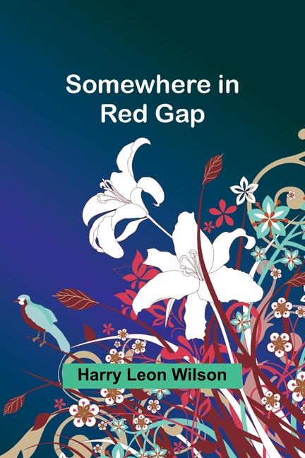 Knjiga Somewhere in Red Gap Harry Leon Wilson