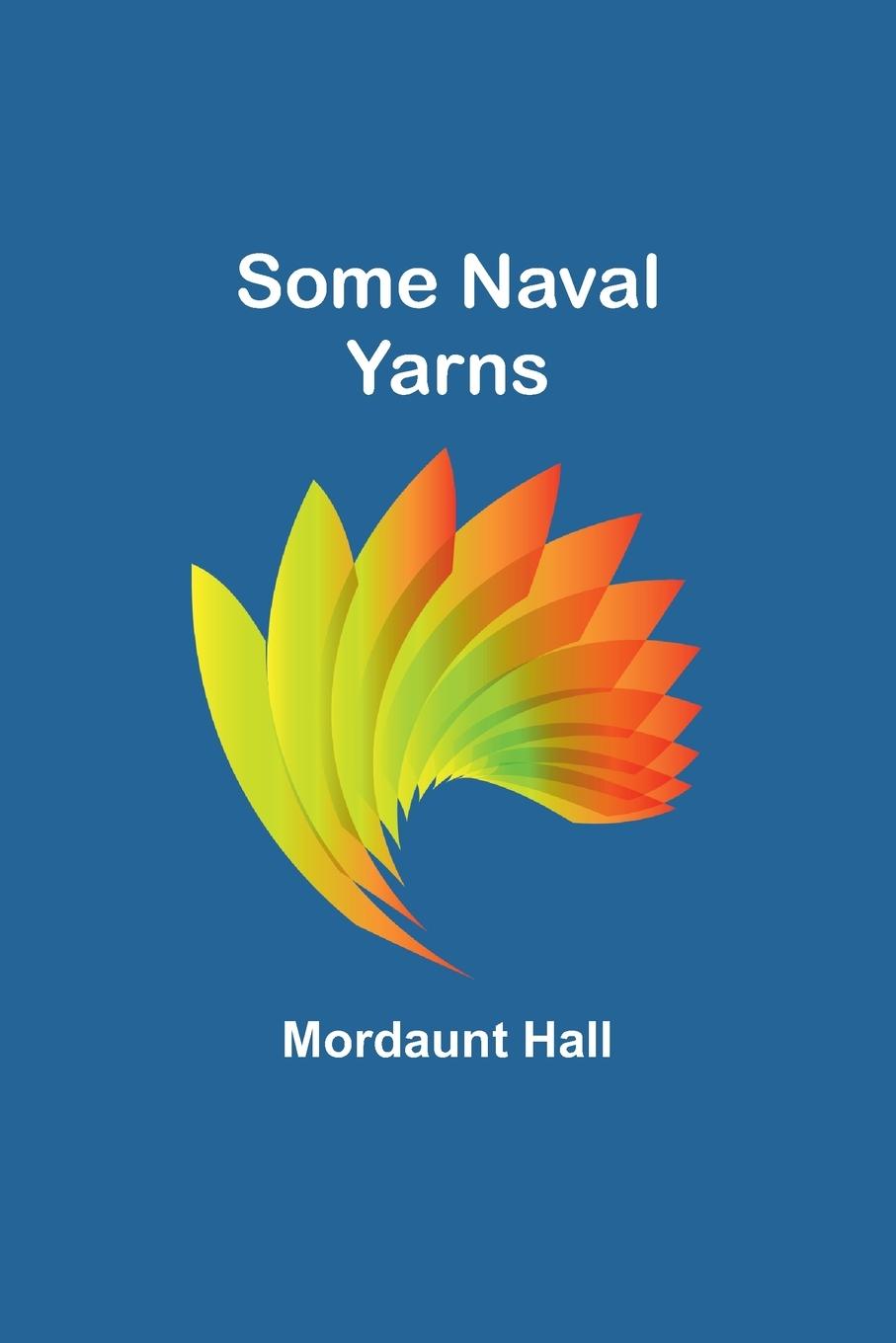 Boek Some Naval Yarns Mordaunt Hall