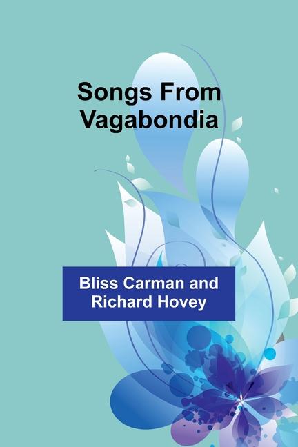 Knjiga Songs from Vagabondia Bliss Carman Hovey