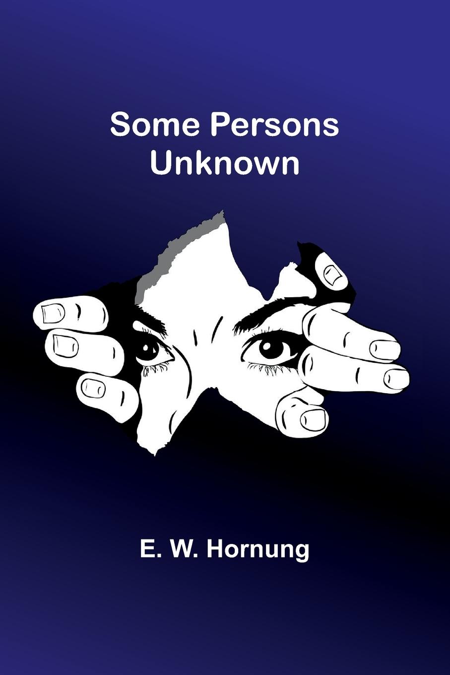 Knjiga Some Persons Unknown E. W. Hornung