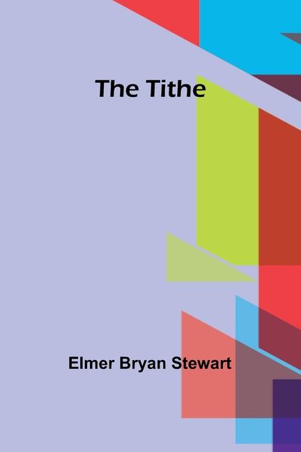 Knjiga The tithe Elmer Bryan Stewart