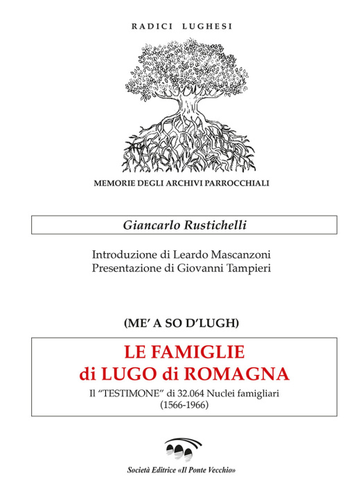 Könyv famiglie di Lugo di Romagna. Il «testimone» di 32.064 nuclei famigliari (1566-1966) Giancarlo Rustichelli