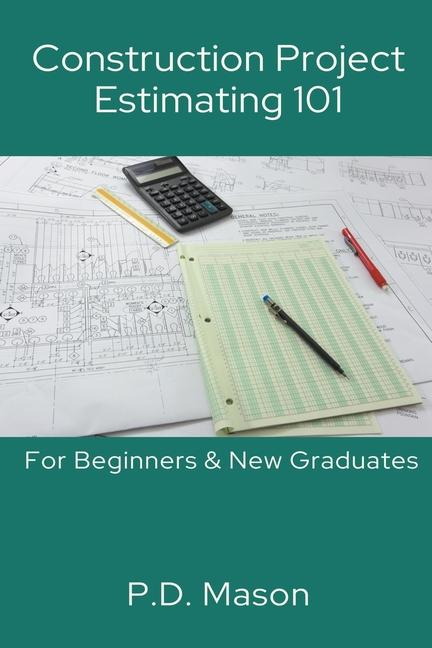 Book Construction Project Estimating 101 P.D. Mason