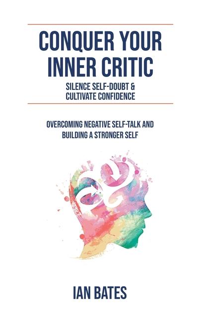 Knjiga Conquer Your Inner Critic Ian Bates