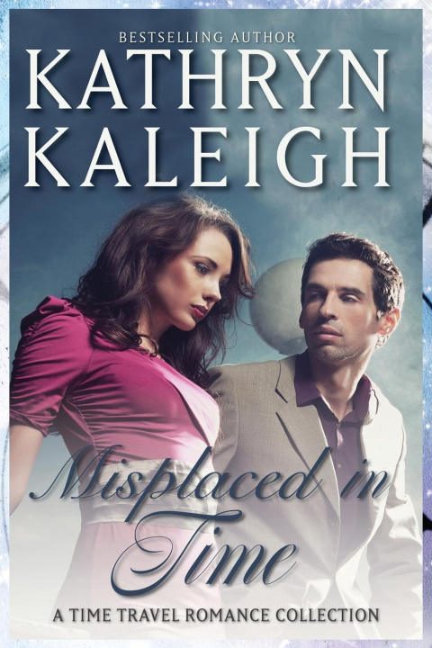 Knjiga Misplaced in Time Kathryn Kaleigh