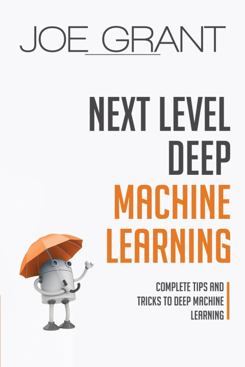 Knjiga Next Level Deep Machine Learning Joe Grant