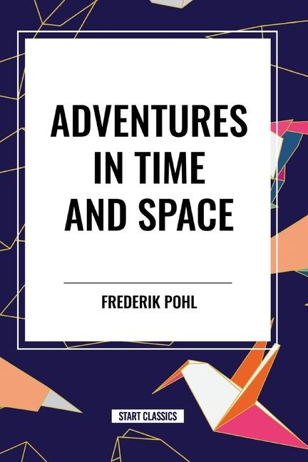 Knjiga Adventures in Time and Space Pohl