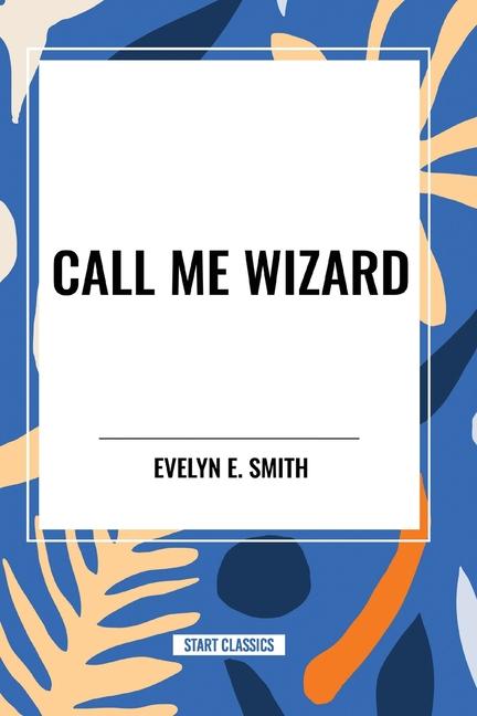 Knjiga Call Me Wizard Smith