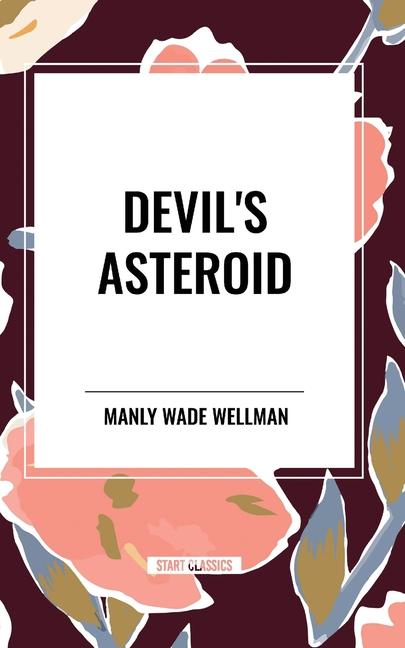 Knjiga Devil's Asteroid Wade Wellman