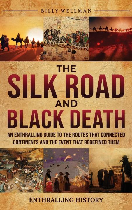 Knjiga The Silk Road and Black Death Billy Wellman