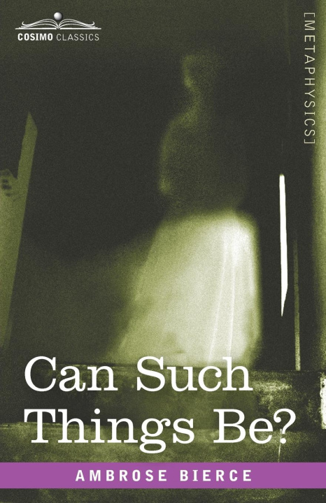 Knjiga Can Such Things Be? Ambrose Bierce