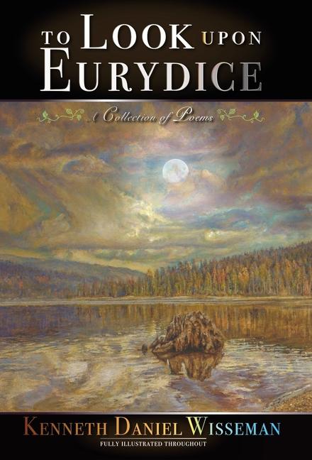 Knjiga To Look Upon Eurydice Kenneth Daniel Wisseman
