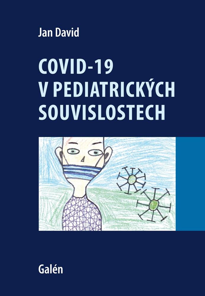 Książka Covid-19 v pediatrických souvislostech Jan David