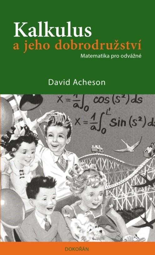 Kniha Kalkulus a jeho dobrodružství - Matematika pro odvážné David Acheson
