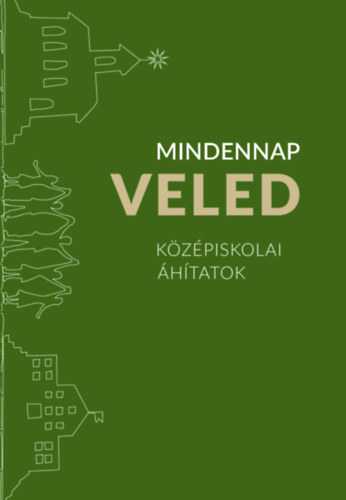 Buch Mindennap veled Szabó Elődné Melinda (Szerk.)