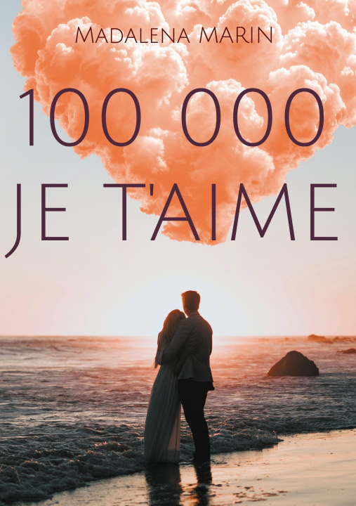Книга 100 000 JE T'AIME Madalena Marin