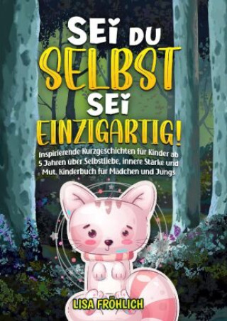 Knjiga Sei du selbst, sei einzigartig! Lisa Fröhlich