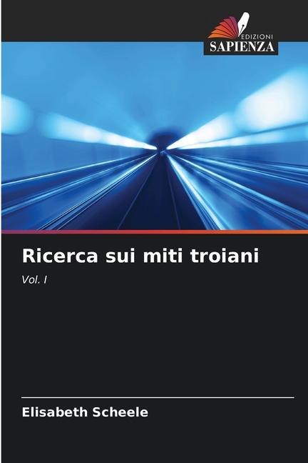 Knjiga Ricerca sui miti troiani Elisabeth Scheele