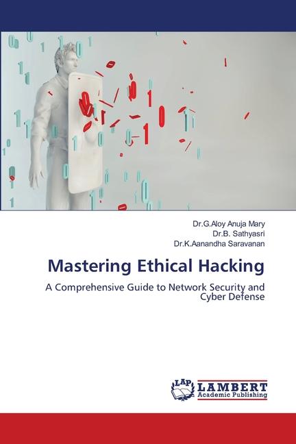 Knjiga Mastering Ethical Hacking Dr.G.Aloy Anuja Mary