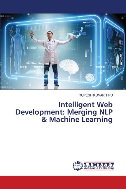 Kniha Intelligent Web Development: Merging NLP & Machine Learning RUPESH KUMAR TIPU