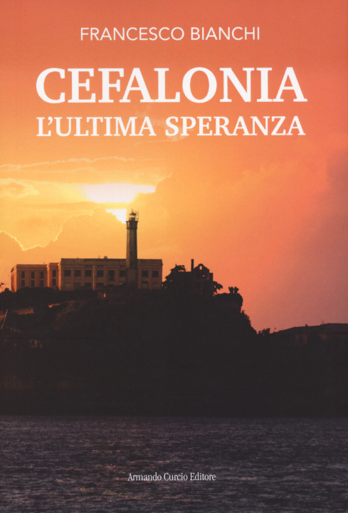 Книга Cefalonia. L'ultima speranza Francesco Bianchi