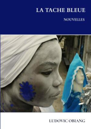 Knjiga La tache bleue Ludovic Obiang