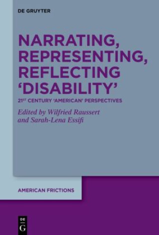Knjiga Narrating, Representing, Reflecting 'Disability' Wilfried Raussert