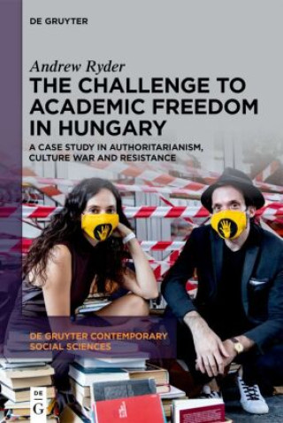 Könyv The Challenge to Academic Freedom in Hungary Andrew Ryder