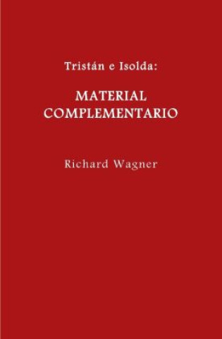 Boek Tristán e Isolda. Material complementario. Richard Wagner