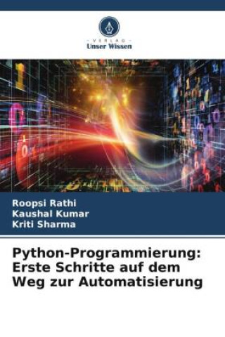 Kniha Python-Programmierung: Erste Schritte auf dem Weg zur Automatisierung Roopsi Rathi