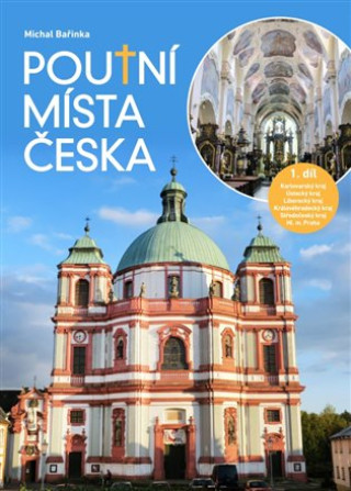 Kniha Poutní místa Česka I. Michal Bařinka