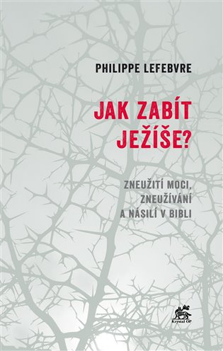 Kniha Jak zabít Ježíše Philippe Lefebvre