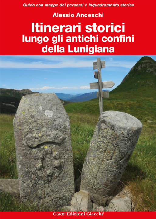 Kniha Itinerari storici lungo gli antichi confini della Lunigiana Alessio Anceschi
